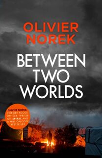 Between Two Worlds - Olivier Norek (ISBN 9780857059215)