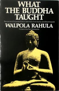Rahula, W: What the Buddha Taught - Walpola Rahula (ISBN 9780802130310)