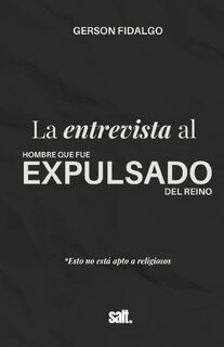 La entrevista al hombre que fue expulsado del Reino - Gerson de Jesus Goncalves Fidalgo (ISBN 9798349298325)