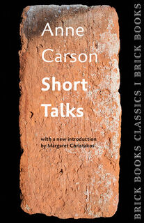 Short Talks: Brick Books Classics 1 - Anne Carson (ISBN 9781771313421)