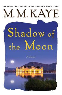 Shadow of the Moon - M M Kaye (ISBN 9781250089861)