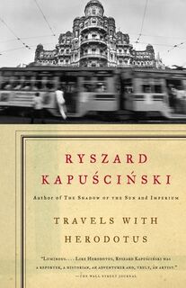 Kapuscinski, R: Travels with Herodotus - Ryszard Kapuscinski (ISBN 9781400078783)
