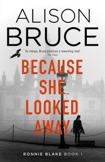 Because She Looked Away - Alison Bruce (ISBN 9781472123909)