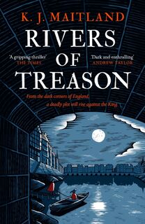 Rivers of Treason - K. J. Maitland (ISBN 9781472275509)
