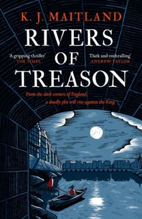 Rivers of Treason - K. J. Maitland (ISBN 9781472275523)