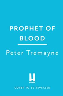 Prophet of Blood - Peter Tremayne (ISBN 9781472296092)