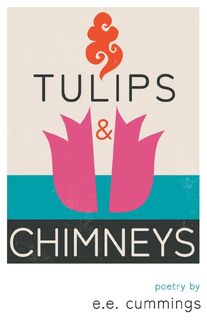 TULIPS & CHIMNEYS - POETRY BY - E. E. Cummings (ISBN 9781528720182)