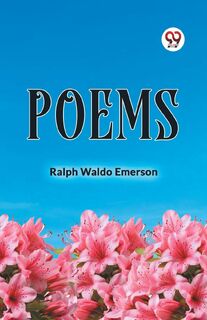 POEMS - Ralph Waldo Emerson (ISBN 9789360463106)