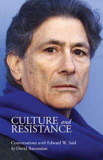 Culture And Resistance - Edward W Said, David Barsamian (ISBN 9781608463138)