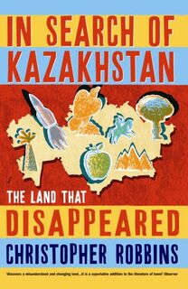 In Search of Kazakhstan - Christopher Robbins (ISBN 9781861971098)