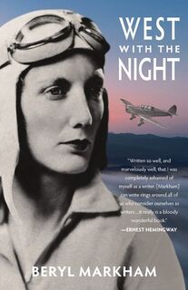 West with the Night (Warbler Classics) - Beryl Markham (ISBN 9781954525344)