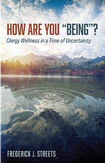 How Are You "Being"? - Frederick J. Streets (ISBN 9781666778090)