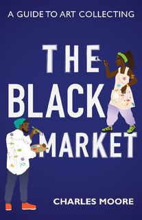 The Black Market - Charles Moore (ISBN 9781735170817)