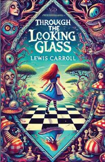 Through The Looking Glass(Illustrated) - Lewis Carroll (ISBN 9783348908450)