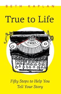 True to Life - Kaplan Beth Kaplan (ISBN 9781771806008)
