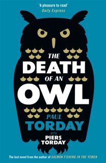 The Death of an Owl - Paul Torday, Piers Torday (ISBN 9781780222264)