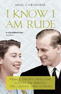 I Know I Am Rude - Nigel Cawthorne (ISBN 9781783342198)
