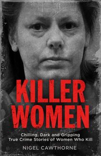 Killer Women - Nigel Cawthorne (ISBN 9781786489142)