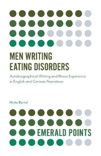Men Writing Eating Disorders - Heike (University of Nottingham Bartel (ISBN 9781839099236)