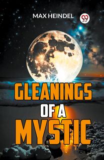 Gleanings of a Mystic - Max Heindel (ISBN 9789359393995)