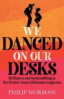 We Danced On Our Desks - Philip Norman (ISBN 9781912914463)