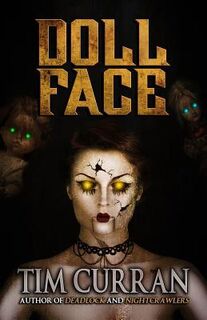 DOLL FACE - Tim Curran (ISBN 9781949914634)