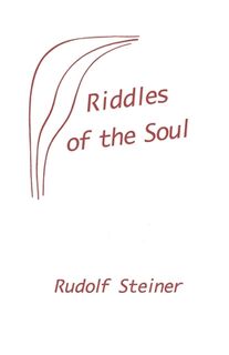 Riddles of the Soul: (Cw 21) - Rudolf Steiner (ISBN 9781957569482)