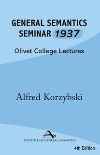 General Semantics Seminar 1937 - Alfred Korzybski (ISBN 9781970164299)