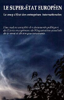 LE SUPER-ÉTAT EUROPÉEN - Le coup d'État des entreprises internationales - Robin De Ruiter (ISBN 9789083660905)