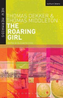 The Roaring Girl - Thomas Dekker, Thomas Middleton (ISBN 9780713668131)