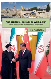 Asia Occidental después de Washington - Tim Anderson (ISBN 9798227791030)