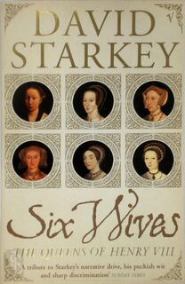 Six Wives - David Starkey (ISBN 9780099437246)