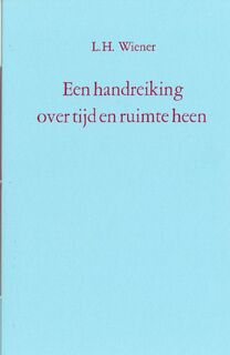 Een handreiking over tijd en ruimte heen - L.H. Wiener