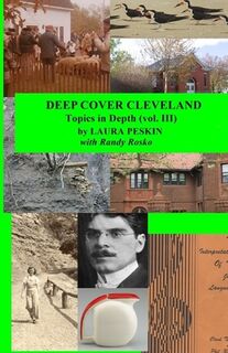 Deep Cover Cleveland: Topics in Depth (vol. III) - Randy J. Rosko (ISBN 9798708522139)