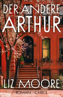 Der andere Arthur - Liz Moore (ISBN 9783406843334)