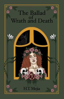The Ballad of Wrath and Death - H. T. Mejia (ISBN 9798991555609)