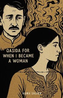 QASIDA FOR WHEN I BECAME A WOMAN - Huma Sheikh (ISBN 9798899901683)
