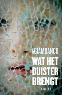 Wat het duister brengt - Valentina Giambanco (ISBN 9789024558261)