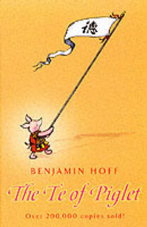 The Te of Piglet - Benjamin Hoff (ISBN 9781405204279)