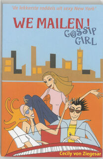 Gossip girl. We mailen! - Cecily von Ziegesar (ISBN 9789025736514)