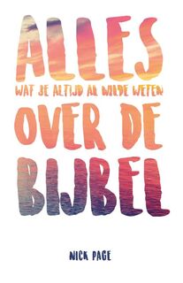 Alles over de Bijbel - Nick Page (ISBN 9789059990708)