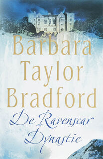 De Ravenscar dynasty - Barbara Taylor Bradford (ISBN 9789024560325)