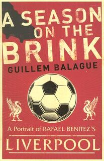 Season on the Brink - Guillem Balague (ISBN 9780752879369)