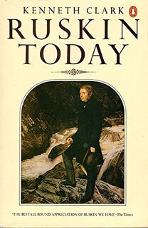Ruskin Today - Kenneth Clark (ISBN 0140063269)