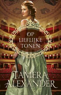 Op lieflijke tonen - Tamera Alexander (ISBN 9789051944457)