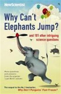 Why Can't Elephants Jump? - New Scientist (ISBN 9781846683985)