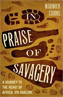 In Praise of Savagery - Warwick Cairns (ISBN 9780007414031)