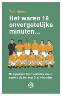 Het waren 18 onvergetelijke minuten... - Tim Niehe (ISBN 9789462970847)