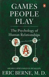 Games people play - Eric Berne (ISBN 9780140027686)