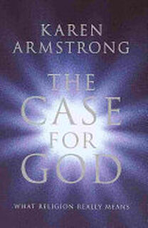 The Case for God - Karen Armstrong (ISBN 9781847920348)
